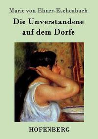 Cover image for Die Unverstandene auf dem Dorfe