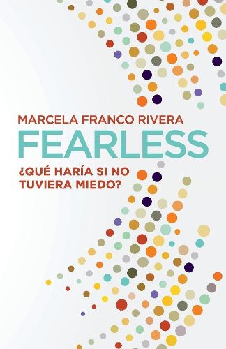 Fearless: ?Que haria si no tuviera miedo?