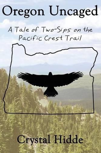 Cover image for Oregon Uncaged: A Tale of Two-Sips on the Pacific Crest Trail