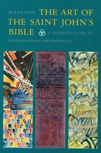 Cover image for The Art of The Saint John's Bible: A Reader's Guide to Wisdom Books and Prophets