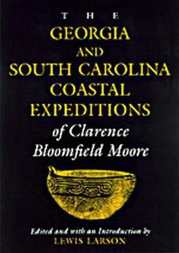 Cover image for The Georgia and South Carolina Expeditions of Clarence Bloomfield Moore