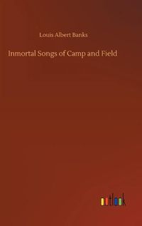 Cover image for Inmortal Songs of Camp and Field