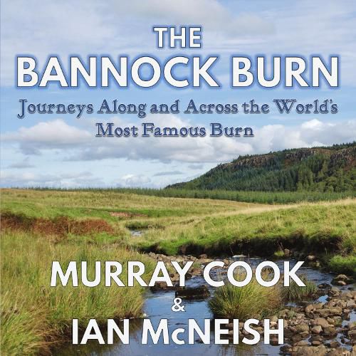 The Bannock Burn: Journeys Along and Across the World's Most Famous Burn