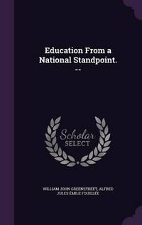 Cover image for Education from a National Standpoint. --