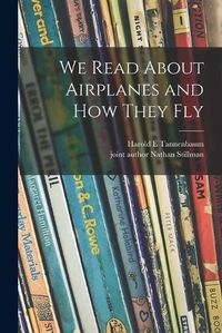 Cover image for We Read About Airplanes and How They Fly