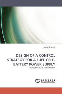 Cover image for Design of a Control Strategy for a Fuel Cell-Battery Power Supply