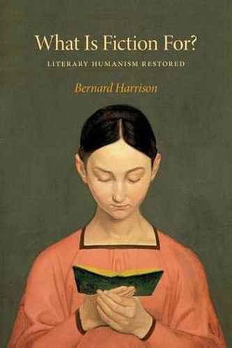 Cover image for What Is Fiction For?: Literary Humanism Restored