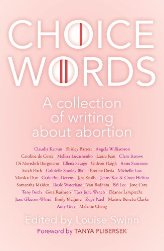 Choice Words: A Collection of Writing about Abortion