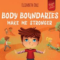 Cover image for Body Boundaries Make Me Stronger