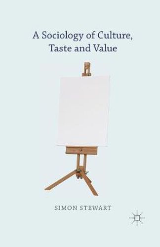 Cover image for A Sociology of Culture, Taste and Value