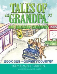 Cover image for Tales of Grandpa, an Indian Cowboy: Book 0Ne - Cowboy Country