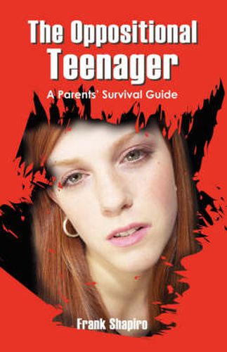 Cover image for The Oppositional Teenager: A Parents' Survival Guide