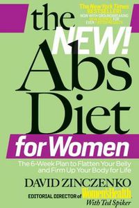 Cover image for The New Abs Diet for Women: The Six-Week Plan to Flatten Your Stomach and Keep You Lean for Life