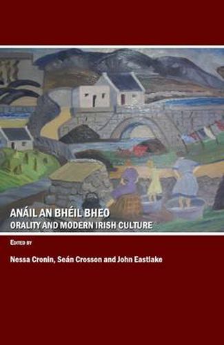 Anail an Bheil Bheo: Orality and Modern Irish Culture