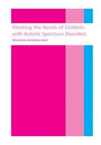 Cover image for Meeting the needs of children with autistic spectrum disorders