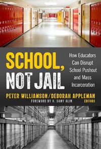 Cover image for School, Not Jail: How Educators Can Disrupt School Pushout and Mass Incarceration