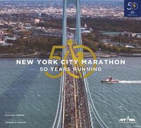 Cover image for The New York City Marathon: Fifty Years Running