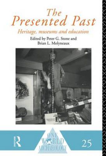 Cover image for The Presented Past: Heritage, Museums and Education