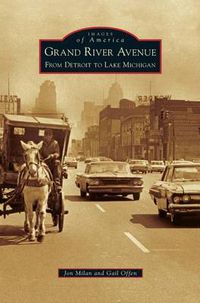 Cover image for Grand River Avenue: From Detroit to Lake Michigan