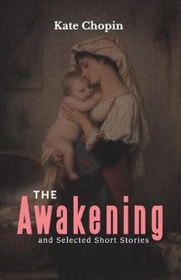 Cover image for The Awakening and Selected Short Stories