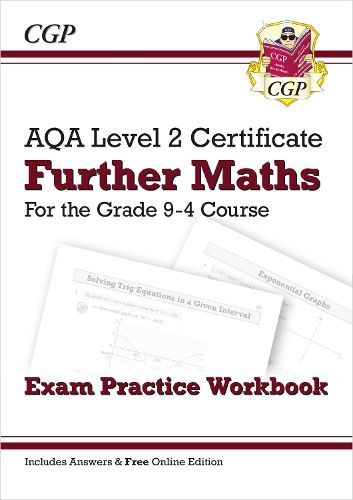 Cover image for Grade 9-4 AQA Level 2 Certificate: Further Maths - Exam Practice Workbook (with Ans & Online Ed)