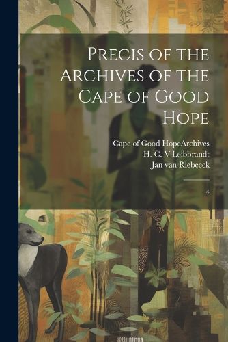 Cover image for Precis of the Archives of the Cape of Good Hope