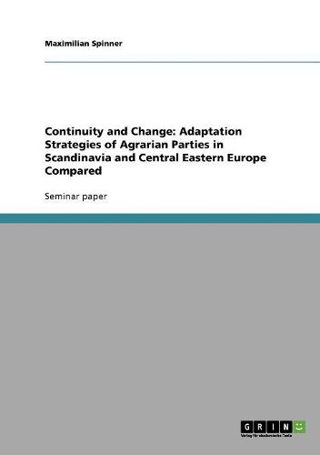 Cover image for Continuity and Change: Adaptation Strategies of Agrarian Parties in Scandinavia and Central Eastern Europe Compared