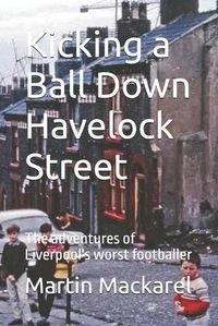 Cover image for Kicking a Ball Down Havelock Street