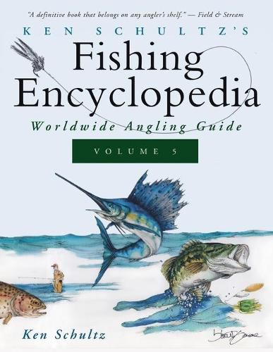 Cover image for Ken Schultz's Fishing Encyclopedia Volume 5: Worldwide Angling Guide