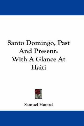 Cover image for Santo Domingo, Past and Present: With a Glance at Haiti