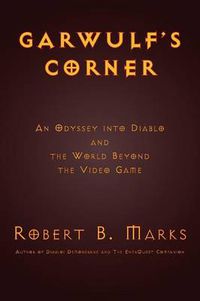 Cover image for Garwulf's Corner: An Odyssey Into Diablo and the World Beyond the Video Game