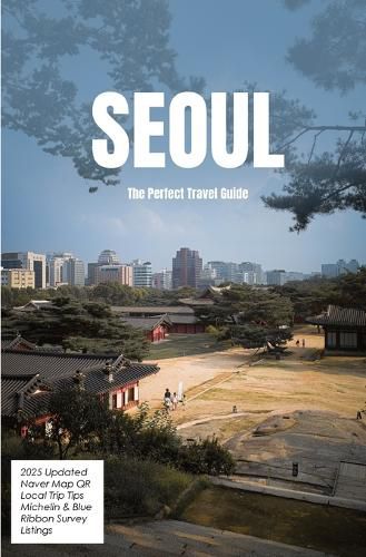 Cover image for SEOUL The Perfect Travel Guide