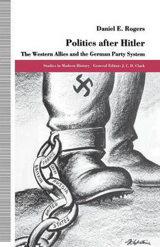 Politics after Hitler: The Western Allies and the German Party System