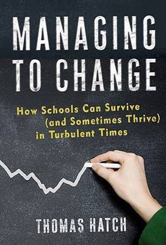 Cover image for Managing to Change: How Schools Can Survive (and Sometimes Thrive) in Turbulent Times