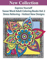 Cover image for Express Yourself: Swear Word Adult Coloring Books Vol:2