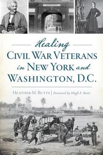 Cover image for Healing Civil War Veterans in New York and Washington, D.C.