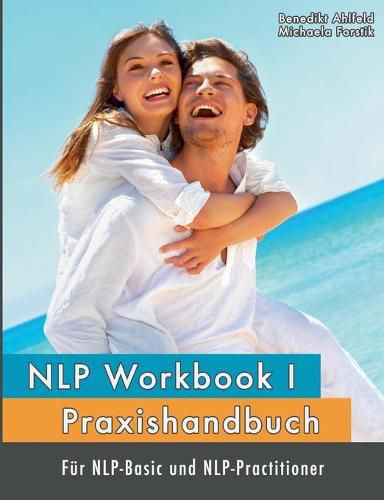 Cover image for NLP Workbook I: Praxishandbuch fur NLP-Basic und NLP-Practitioner