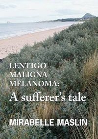 Cover image for Lentigo Maligna Melanoma: A Sufferer's Tale