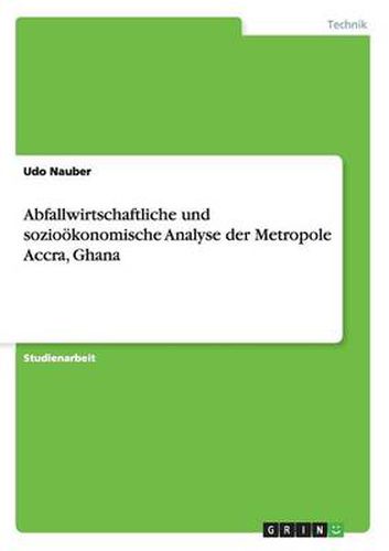 Cover image for Abfallwirtschaftliche und soziooekonomische Analyse der Metropole Accra, Ghana