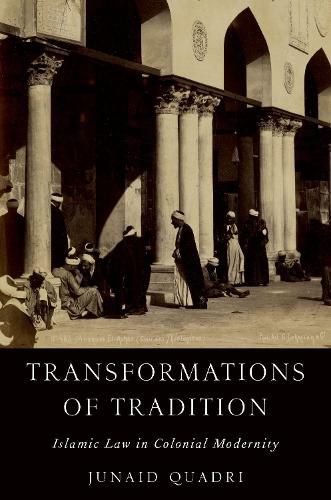 Cover image for Transformations of Tradition: Islamic Law in Colonial Modernity