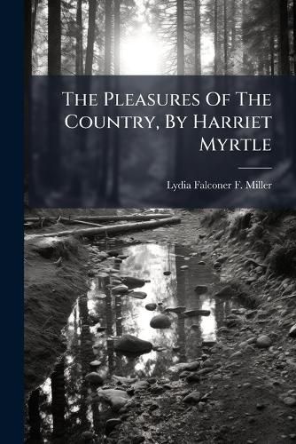 Cover image for The Pleasures of the Country, by Harriet Myrtle...
