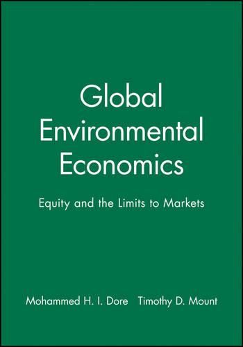 Cover image for Global Environmental Economics: Equity and the Limits to Markets