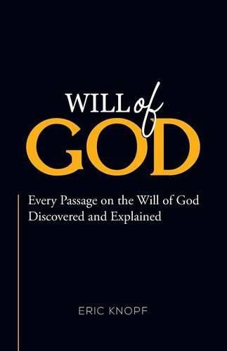 Cover image for Will of God: Every Passage On The Will of God Discovered and Explained.