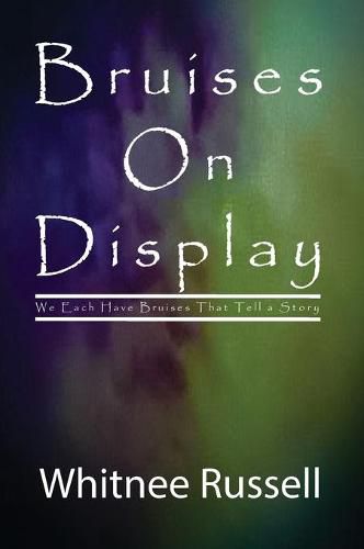 Cover image for Bruises On Display: We Each Have Bruises That Tell a Story