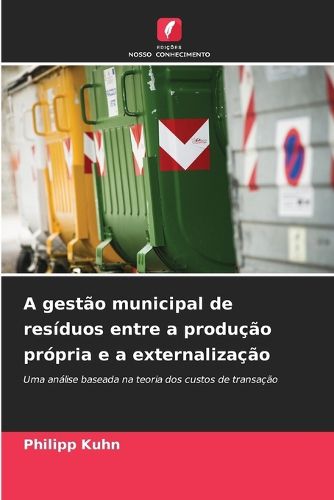 Cover image for A gestao municipal de residuos entre a producao propria e a externalizacao