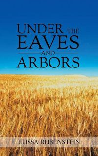 Cover image for Under The Eaves And Arbors