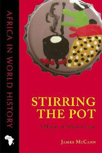 Cover image for Stirring the Pot: A History of African Cuisine