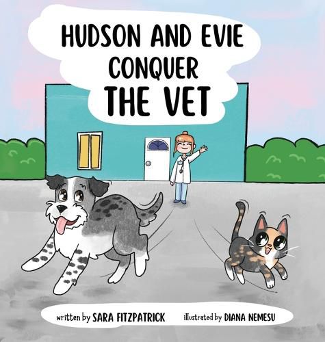 Hudson and Evie Conquer the Vet