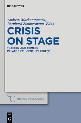 Cover image for Crisis on Stage: Tragedy and Comedy in Late Fifth-Century Athens