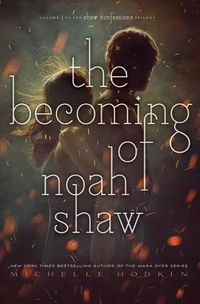 Cover image for The Becoming of Noah Shaw: Volume 1